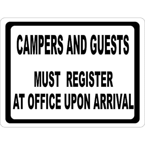 Metal Sign Campers And Guests Must Register At Office Upon Arrival Sign for Outdoor & Indoor 12" x 8"