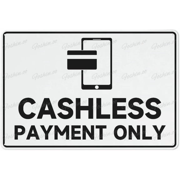 Metal Sign Cashless Payment Only Aluminum Sign Fade Resistant Easy Mounting Indoor/Outdoor Use Sign 12X8 Inch