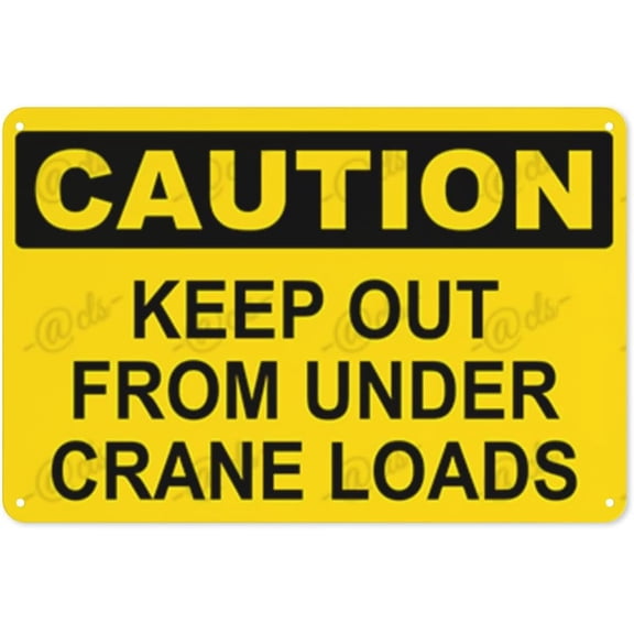 Metal Sign, Caution Sign, KEEP OUT FROM UNDER CRANE LOADS, Rust Free With 4 Pre-drilled Holes Waterproof, Fade and Scratch Resistant, 8 x 12 Inch