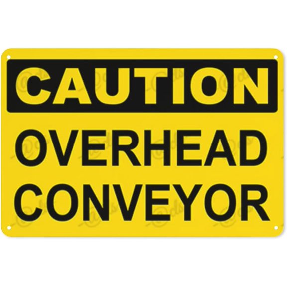 Metal Sign, Caution Sign， OVERHEAD CONVEYOR, Rust Free With 4 Pre-drilled Holes Waterproof, Fade and Scratch Resistant, 8 x 12 Inch