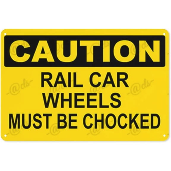 Metal Sign, Caution Sign, RAIL CAR WHEELS MUST BE CHOCKED, Rust Free With 4 Pre-drilled Holes Waterproof, Fade and Scratch Resistant, 8 x 12 Inch