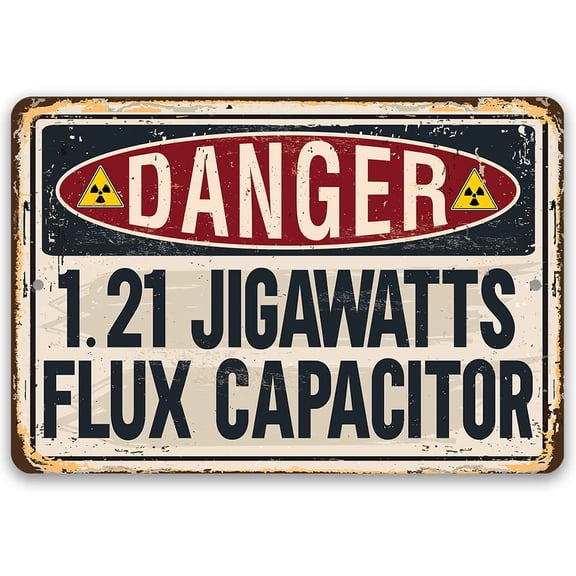 Metal Sign - Danger Flux Capacitor - Durable Metal Sign - Use Indoor/Outdoor - Great Man Cave or Any Hang Out Spot Movie Reference Decoration and Gift (8" x 12")