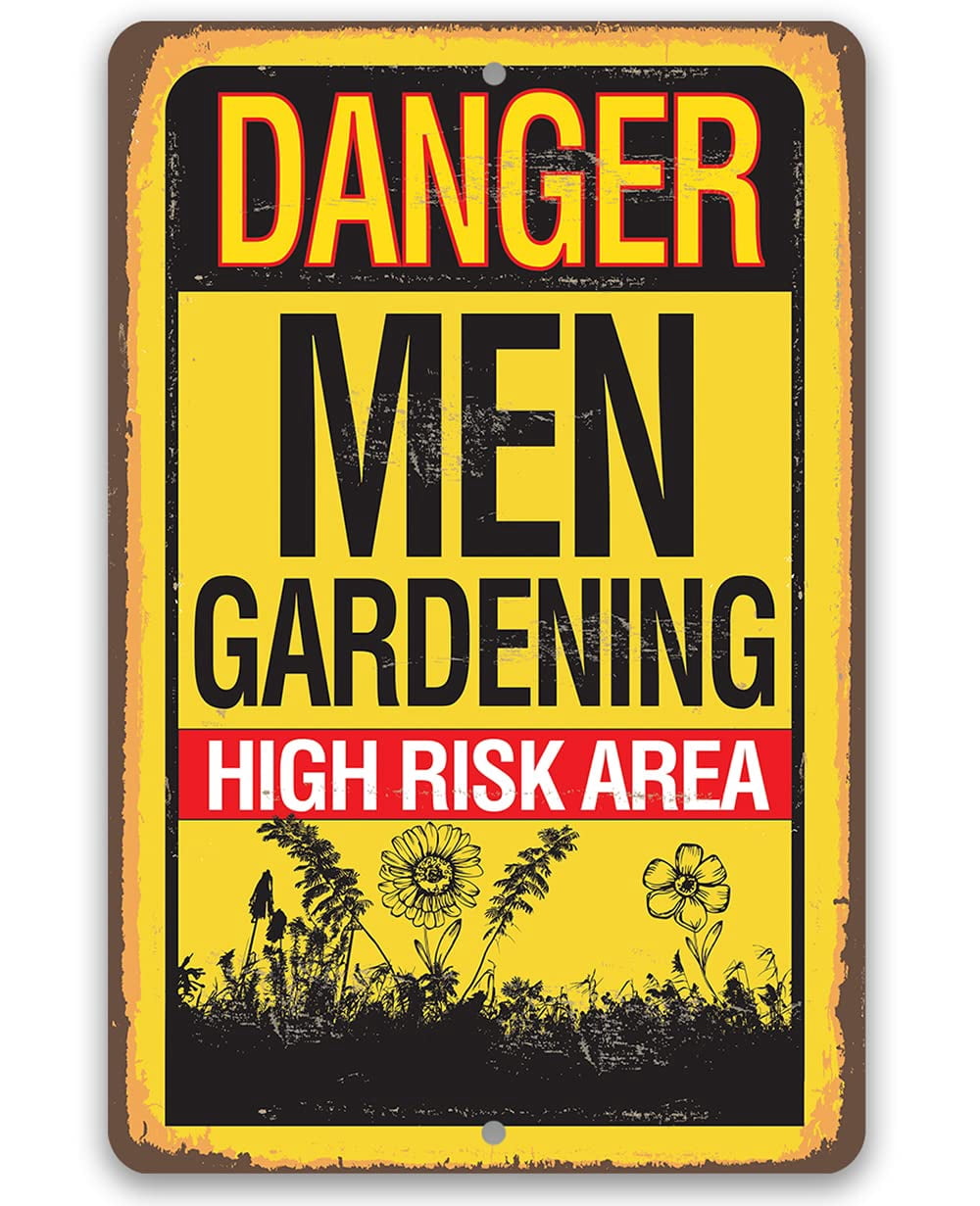 Metal Sign - Danger, Men Gardening High Risk Area - Durable Metal Sign ...
