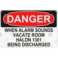 thumbnail image 1 of Metal Sign, Danger Sign - WHEN ALARM SOUNDS VACATE ROOM HALON 1301 BEING DISCHARGED, Rust Free With 4 Pre-drilled Holes Waterproof, Fade and Scratch Resistant, 1 of 7