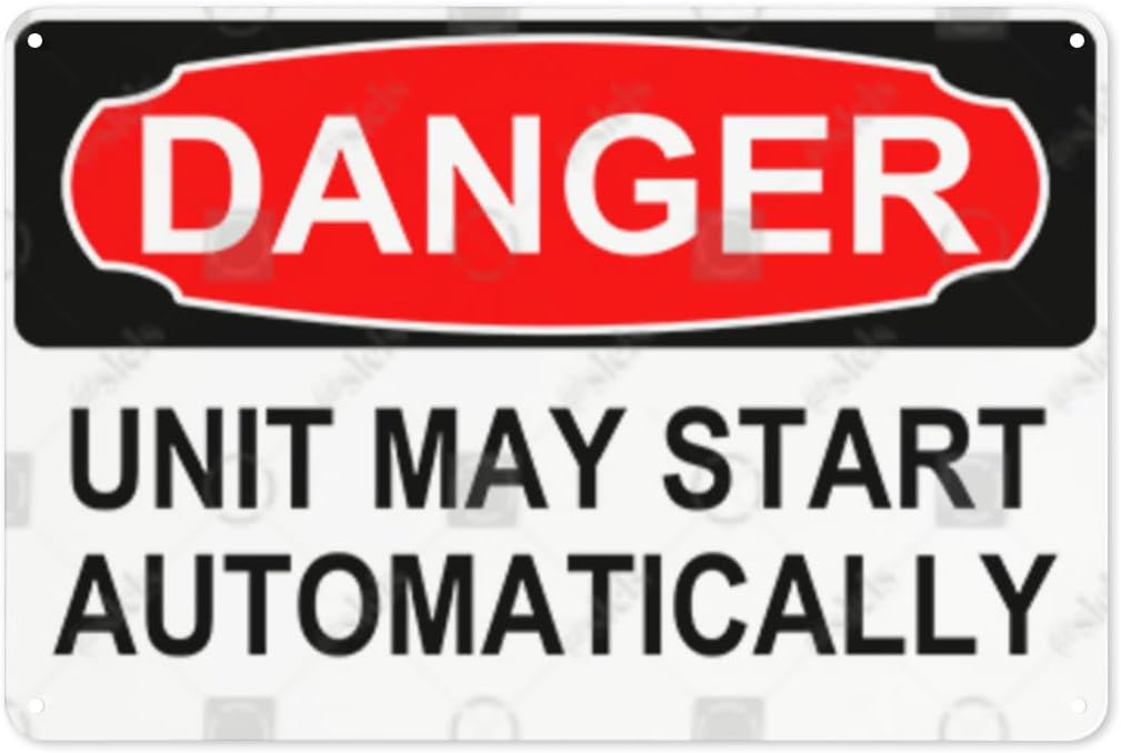 Metal Sign, Danger Sign - UNIT MAY START AUTOMATICALLY, Waterproof ...