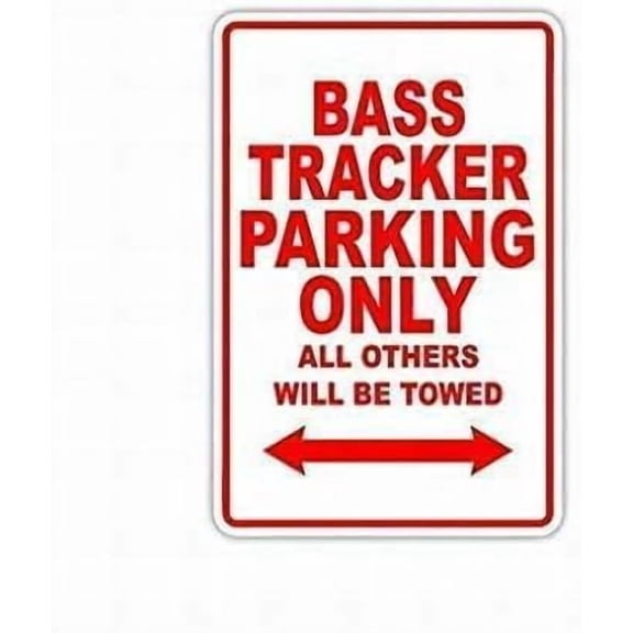 Metal Sign in ES New Warning Sign Bass Tracker Parking Only All Others Will Be Towed Boat Ship Yacht Marina Lake Dock Yawl Craftmanship Wall Decor TinSignEUa64319 Bass Tracker Parking Only 8X12 in