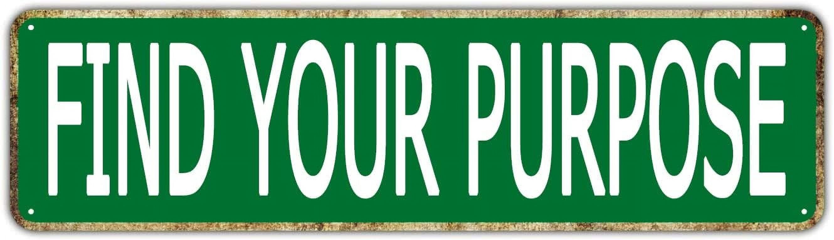 Purpose. Sign Simple Metal Sign Find Your Purpose Vintage Signs Retro Tin Signs Aluminum ...