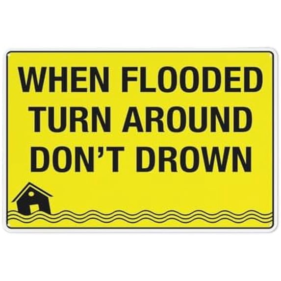 Metal Sign When Flooded Turn Around Dont Drown Metal Sign With Symbol Aluminum Uv Printed 4 Pre-Drilled Holes For Car Business Home Office Indoor Or Outdoor Use 8" X 12"