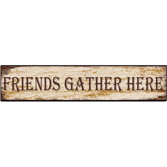 Metal Sign Friends Gather Here Vintage Signs Retro Tin Signs Aluminum Sign for Kitchen Home Garden Wall Bar Cafe Decor 4x16 Inch