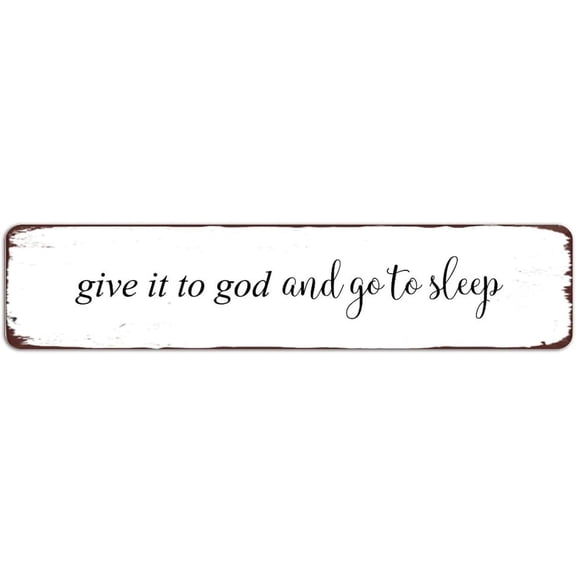 Metal Sign Give It to God And Go to Sleep Vintage Signs Retro Tin Signs Aluminum Sign Funny Home Sign Exit Sign Kitchen Garden Wall Front Door Coffee Decor 4"x16"