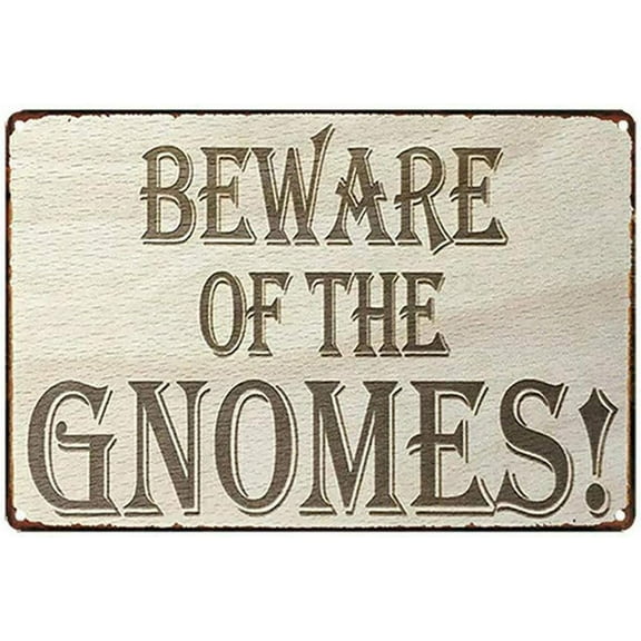 Metal Sign Great Aluminum Tin Sign Beware of The Gnomes Sign 12" X 8"