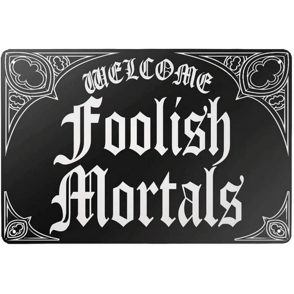 Metal Sign Great Aluminum Tin Sign Welcome Foolish Mortals Sign Wall Decor Plaque Sign 12" X 8"
