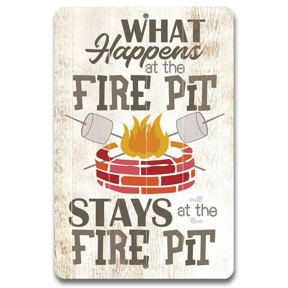 Metal Sign - What Happens At The Firepit - Durable Metal Sign - Use Indoor/Outdoor - Funny Father's Day Gift and Decor for Patio, Barbeque Restaurant and Grill Under $20 (8" x 12")