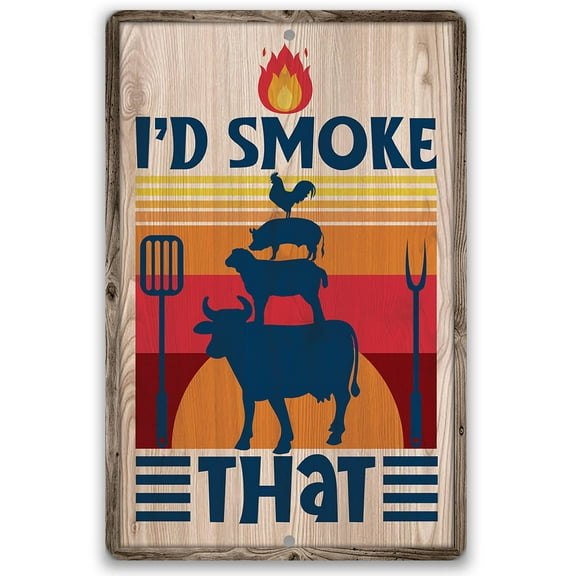 Metal Sign - I'd Smoke That - Durable Metal Sign - Use Indoor/Outdoor - Great Grill and Barbeque Restaurant Decor and Gift Under $20 (8" x 12")