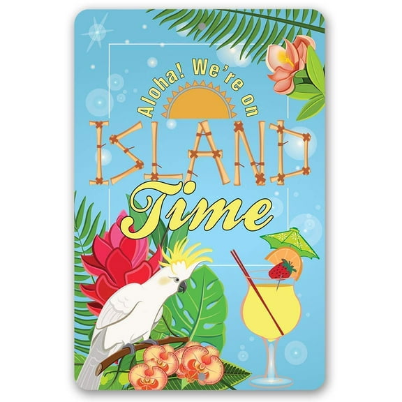 Metal Sign - We're On Island Time - Durable Metal Sign - Use Indoor/Outdoor - Great Gift and Decor for Beach & Tiki Bar, Cabin and Swimming Pool Under $20 (8" x 12")