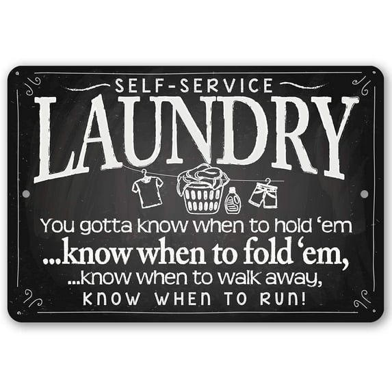 Metal Sign - Laundry You Gotta Know When To Hold 'Em Know When to Fold"Em - Durable Metal Sign - Use Indoor/Outdoor - Funny Gift & Decor for Home, Laundromat and Washateria Under $20 (8" x 12")