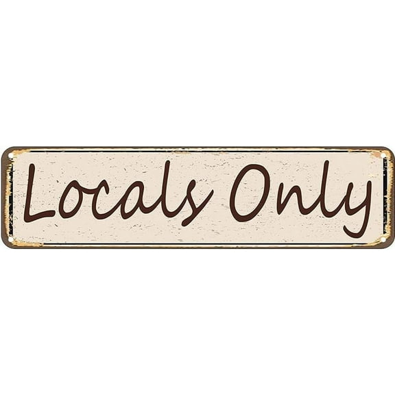 Metal Sign Locals Only Vintage Tin Signs Plaque for Bedroom Kitchen Garden Wall Pub Club Coffee Hanging Sign Decor 4"x16"