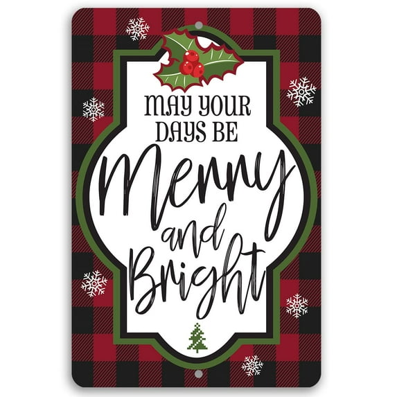 Metal Sign - May Your Days Be Merry and Bright - Durable Metal Sign - Use Indoor/Outdoor - Christmas Holiday Display, Holy Nativity Picture, Family Wall Decor and Christian Home Gift (8" x 12")