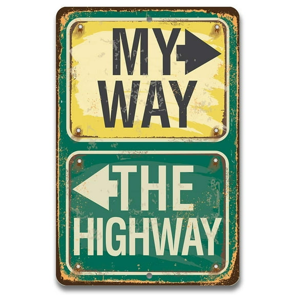 Metal Sign - My Way Or The Highway - Durable Metal Sign - Use Indoor/Outdoor - Funny Housewarming Gift and Living Room Decor Under $20 (8" x 12")
