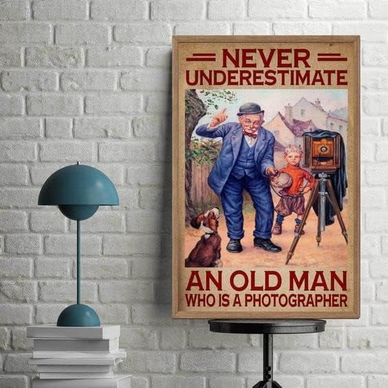 Metal Sign Never Underestimate an Old Man Who is A Photographer Vintage ...