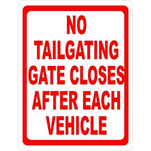 Metal Sign No Tailgating Gate Closes After Each Vehicle Sign for Outdoor & Indoor 12" x 8"