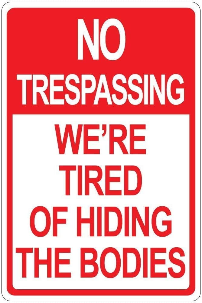Yunuo Blechschild „No Trespassing – We're Tired Of Hiding The Bodies“, 20x30 Cm, Metall, Humorvolle Wanddekoration Für Garage, Bar Oder Zuhause
