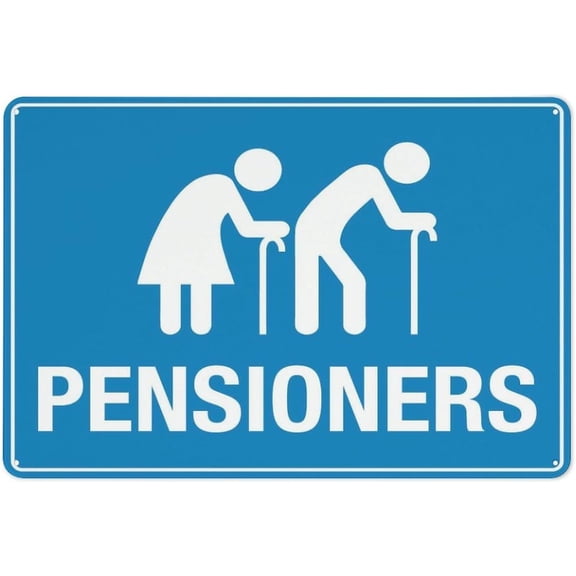 Metal Sign Pensioners 8"x12" Rust Free Aluminum, Printed With Professional Graphics Easy To Mount, Indoor & Outdoor Use, Pensioner Marker