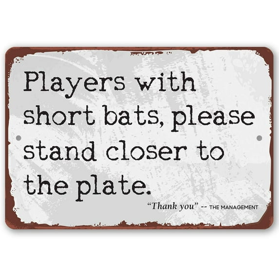 Metal Sign - Players With Short Bats - Durable Metal Sign - Use Indoor/Outdoor - Makes a Funny Baseball Bathroom Decor and Housewarming Gift Under $20 (8" x 12")