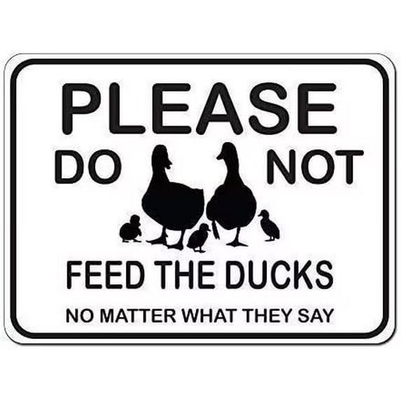 Metal Sign Please Do Not Feed The Ducks No Matter What They Says Funny Poster Aluminum Sign/Outdoor Warning Sign/8x12 inches New Wall Decoration