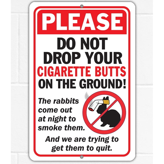 Metal Sign - Please Do Not Drop Your Cigarette Butts - Do Not Throw Cigarette Butts Sign - Use Indoor/Outdoor - Funny Comedic Sign to Keep Areas Clean Perfect for Yards, Porch, Garden, and Patio 8x12