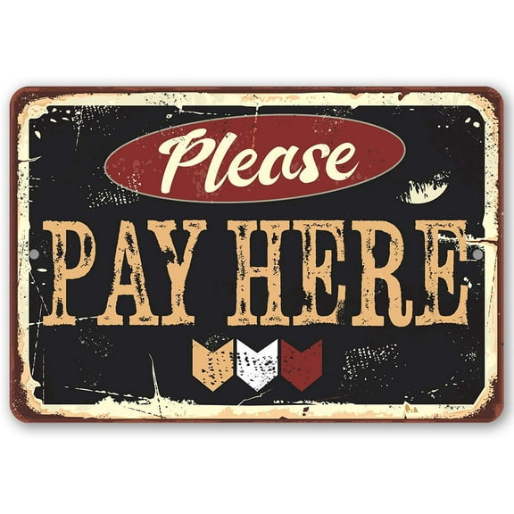 Metal Sign - Please Pay Here Metal Sign - Durable Metal Sign - Use Indoor/Outdoor - Great Signage for Cashier Area in Restaurant, Bar and Store Under $25 (12" x 18")