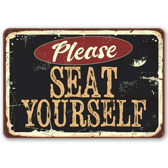 Metal Sign - Please Seat Yourself Metal Sign - Durable Metal Sign - Great Signage for Restaurant and Bar Under $20 (8" x 12")