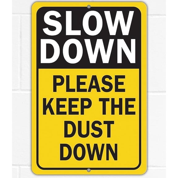 Metal Sign - Please Slow Down - Please Keep the Dust Down - Use Indoor/Outdoor - Safety Road Sign to Make Drivers Alert and Extra Careful Perfect for Driveways, Entryway, Yard, and Streets (8" x 12")