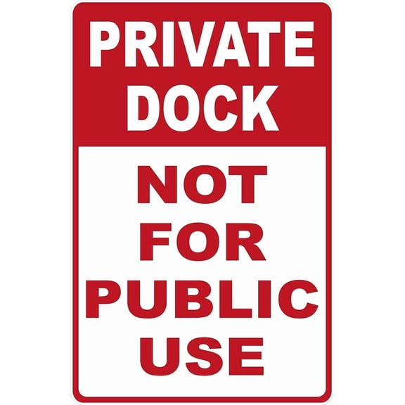Metal Sign Private Dock Not for Public Use Sign for Outdoor & Indoor 12 x 8