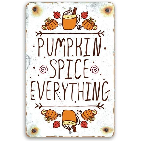 Metal Sign - Pumpkin Spice Everything - Durable Metal Sign - Use Indoor/Outdoor - Perfect Fall Season Home Decor and Housewarming Gift Under $20 (8" x 12")