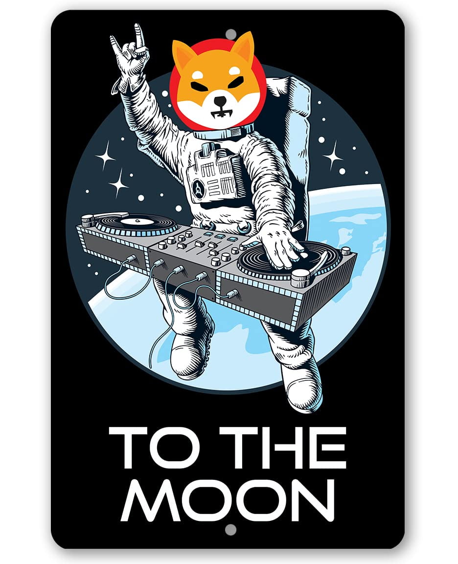 Metal Sign - Shiba Inu To The Moon - Durable Metal Sign - Use  Indoor/Outdoor - Great Decor and Gift for Dog Lovers and Cryptocurrency  Enthusiasts Under $20 (8