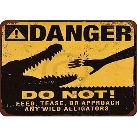 Metal Sign Sign Danger Do Not Feed The Alligators Sign for Outdoor & Indoor 12" x 8"