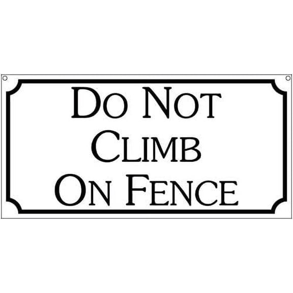 Metal Sign Sign Do Not Climb on Fence Retro Home Business Warehouse Sign for Outdoor & Indoor 12" x 8"