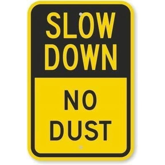 Metal Sign Sign Slow Down No Dust Heavy-Duty Sign 80 mil for Outdoor & Indoor 8""x12""