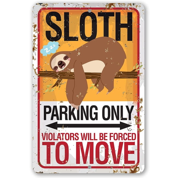 Metal Sign - Sloth Parking - Durable Metal Sign - Use Indoor/Outdoor - Cute and Funny Parking Lot or Garage Decor and Gift Under $20 (8" x 12")