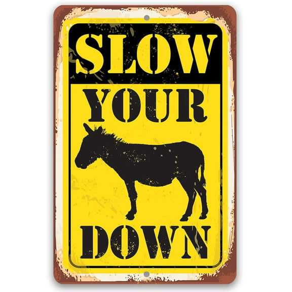 Metal Sign - Slow Your Donkey (Ass) Down - Durable Metal Sign - Use Indoor/Outdoor - Makes a Funny Private Road Sign and Gift Under $20 (8" x 12")