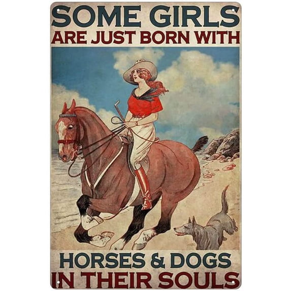 Metal Sign Some Girls Are Just Born With Horses and Dogs In Their Souls Sign Vintage Funny Sign Retro Aluminum Tin Signs for Home Farm Garden Bar Bathroom Kitchen 6x8 Inch