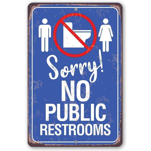 Metal Sign - Sorry No Public Restroom - Durable Metal Sign - Use Indoor/Outdoor - Perfect Decor for Private Workplace and Home Under $20 (8" x 12")