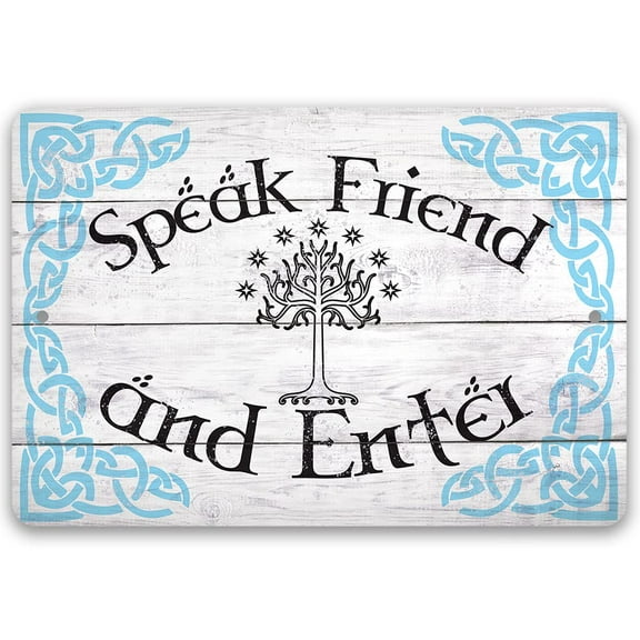 Metal Sign - Speak Friend and Enter - Durable Metal Sign - Use Indoor/Outdoor - Makes a Great Home Entryway or Business Establishment Door Sign and Decor (8" x 12")