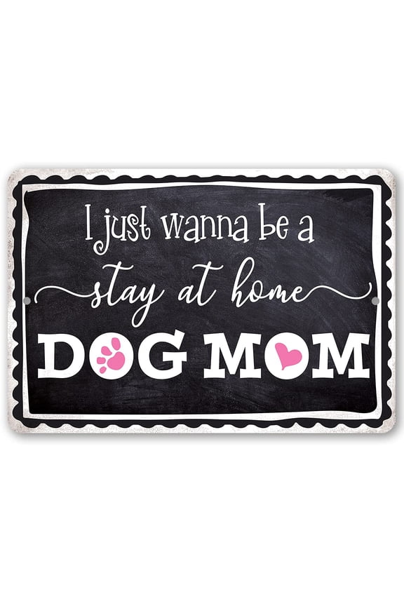 Metal Sign - Stay At Home Dog Mom - Durable Metal Sign - Use Indoor/Outdoor - Great Home Decor and Gift to Dog Lovers Under $25 (12" x 18")