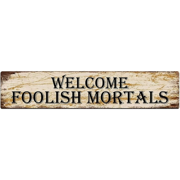 Metal Sign Tin Sign Welcome Foolish Mortals Funny Metal Signs Vintage Sign Retro Tin Signs Aluminum Metal Sign for Bedroom Kitchen Garden Wall Bab Club Coffee Hanging Sign Home Decor 6x16 Inch