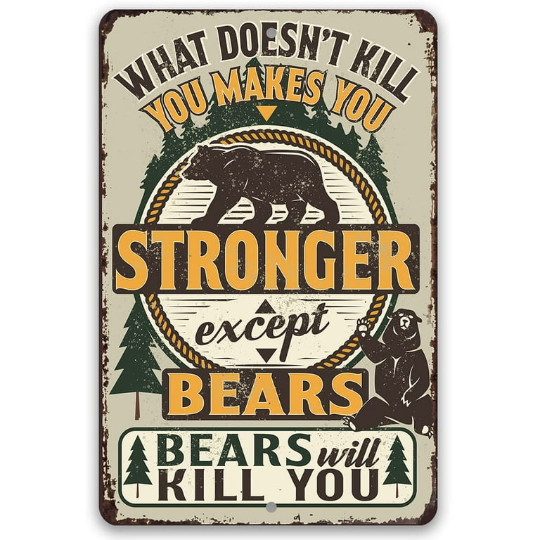 What Doesn't Kill You Makes You Stronger Except Bears Gift What Doesn't Kill You Makes You Stronger Except Bears Gift