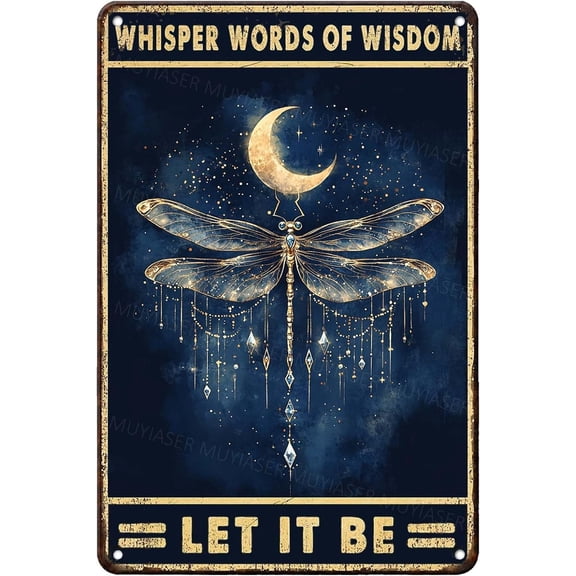 Metal Sign Whisper Words Of Wisdom Let It Be Dragonfly Metal Tin Sign Vintage Signs Retro for Home Yard Garden Bar Cafe Decor 8x12 Inch