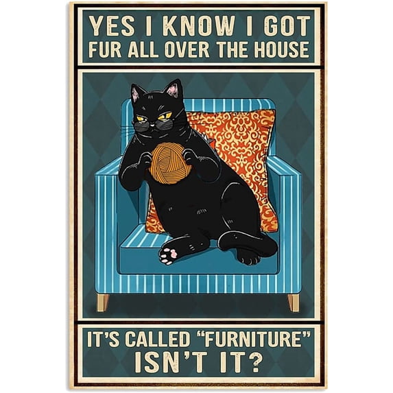 Metal Sign Yes I Know I Got Fur All Over The House Sign Vintage Funny Sign Retro Aluminum Tin Signs for Home Farm Garden Bar Bathroom Kitchen 12x16 Inch