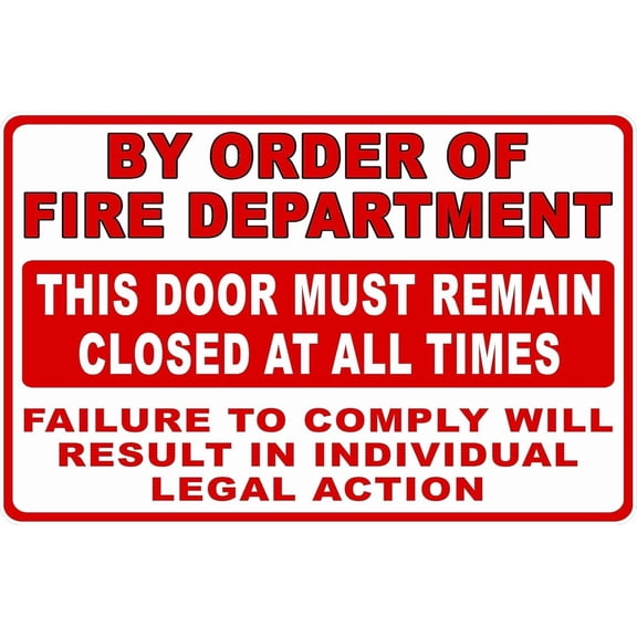 Metal Sign by Order of Fire Department This Door Must Remain Closed at All Times Sign for Outdoor & Indoor 12 x 8